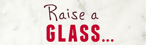 Raise a Glass...